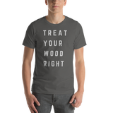 Treat Your Wood Right Tee - Left Coast Life