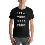 Treat Your Wood Right Tee - Left Coast Life