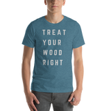 Treat Your Wood Right Tee - Left Coast Life